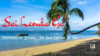 Sai Levuka Ga  A Fijian Song About Levuka  The Old Capital Of Fiji [upl. by Esiuqcaj]