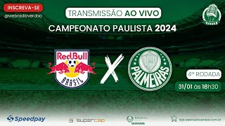 🔴 AO VIVO Red Bull Bragantino x Palmeiras  4ª Rodada Campeonato Paulista 2024  Web Rádio Verdão [upl. by Drapehs823]