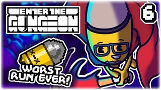 WORST RUN IN GUNGEON  Part 6  Lets Play Enter the Gungeon Beat the Gungeon  Tips amp Tricks [upl. by Aihsak]