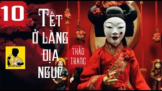 Tết Ở Làng Địa Ngục Phần 10  Hình nhân thế mạng  Truyện ma Việt Nam hay  Tác Giả Thảo Trang [upl. by Arahahs]