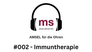 AMSEL auf die Ohren – Podcast 002 – Aktuelles zur Immuntherapie der Multiplen Sklerose [upl. by Zephaniah467]