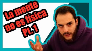 El problema MENTECUERPO  CONTRA EL FISICALISMO Y EL EMERGENTISMO 12 [upl. by Erin]