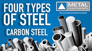 The Four Types of Steel Part 2 Carbon Steel  Metal Supermarkets [upl. by Hamforrd]