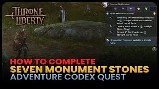 Seven Monument Stones Adventure Codex Guide  Throne and Liberty [upl. by Inava956]