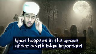 What happens in the grave after death islam important [upl. by Nepets88]