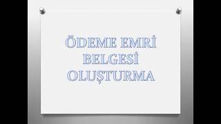 6 Ödeme Emri Belgesi Oluşturma [upl. by Macknair]