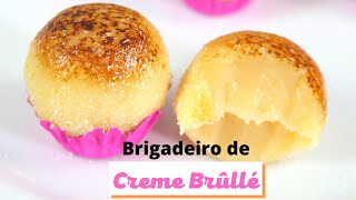 O BRIGADEIRO GOURMET DE CREME BRÛLLÉ DO MUNDO  SUPER DELICIOSO [upl. by Jecho]