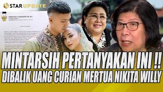 MINTARSIH BONGKAR FAKTA  DIBALIK UANG CURIAN MERTUA NIKITA WILLY ADA HAL INI  STAR UPDATE [upl. by Adelheid396]