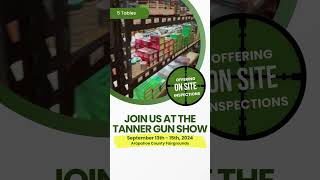 Last Chance Tanner Gun Show Ends Today [upl. by Aleekahs]