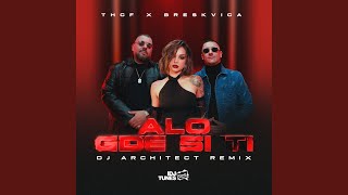 Alo Gde Si Ti DJ Architect Remix [upl. by Ynes536]