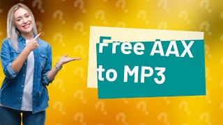 Is there a free way to convert AAX to MP3 [upl. by Chassin]