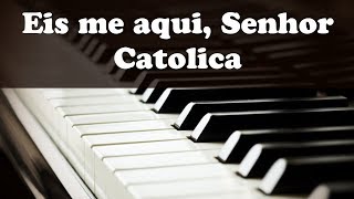 EIS ME AQUI SENHOR  MUSICA CATÓLICA SIMPLIFICADA teclado musica catolica [upl. by Nocaj]