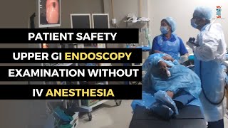 Patient Safety of Upper GI Endoscopic Examination without IV Anesthesia Galaxy Hospital Nanded [upl. by Severin]