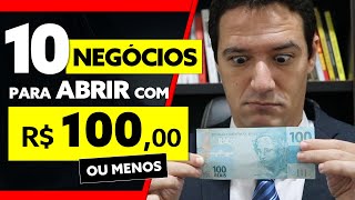 10 NEGÓCIOS para ABRIR com 100 REAIS ou menos [upl. by Guimond]