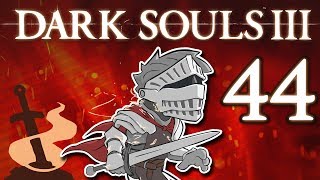 Dark Souls III  44  Praise the Sun [upl. by Rachael]