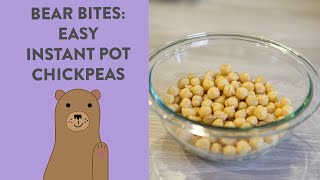 BEAR BITES Easy Instant Pot Chickpeas [upl. by Jew]