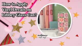 How to Make a Libbey Glass Can with Vinyl Decals Using Permanent Adhesive Vinyl  Easy DIY Craft [upl. by Devi39]