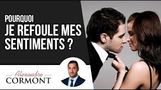 Je refoule mes sentiments  3 astuces pour réussir à souvrir [upl. by Lucille]