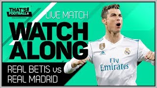 Real Betis vs Real Madrid LIVE Stream Watchalong [upl. by Adnuhsat]