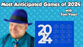 Toms Top 10 Anticipated Games of 2024 [upl. by Nuahsyt]