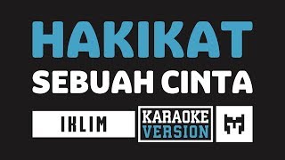 Karaoke  Iklim  Hakikat Sebuah Cinta [upl. by Ahsakat]