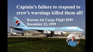 Captain’s failure to respond to crew killed them all Korean Air Cargo Flight 8509 Dec 22 1999 [upl. by Atauqal]