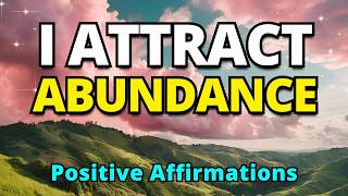 I Attract Abundance  Positive Gratitude Affirmations For Wealth and Prosperity  Morning Meditation [upl. by Anivad]