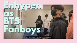 ENHYPEN as biggest BTS fanboys [upl. by Aniretac]