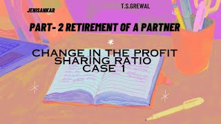 Tamil  Retirement of a partner  Change in the profit Sharing Ratio [upl. by Sirraf]