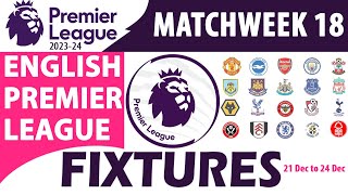 EPL Match Week 18  Fixtures amp Schedule  21 Dec to 24 Dec  English Premier League 2023  EPL 2023 [upl. by Omoj]