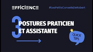 Postures praticien et assistante  Les Petits Conseils de Robert 3 [upl. by Ahsiugal]