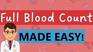 Full Blood Count FBCCBC interpretation  COMPLETE GUIDE IN 7 MINUTES [upl. by Zoellick]