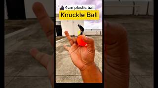 😲Knuckle ball in 4cm plastic ball knuckleball cricket shorts sports fastbowling reels viral [upl. by Zetrac]