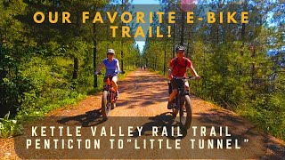 The Best Scenic Rail Trail on Fat Tire Ebikes  Penticton BC to Little Tunnel on the KVR  EP 44 [upl. by Ciardap]