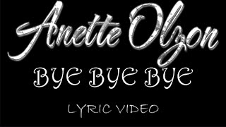 Anette Olzon  Bye Bye Bye  2021  Lyric Video [upl. by Ahsir]