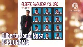 Gilberto Santa Rosa  PERDONAME [upl. by Malina]