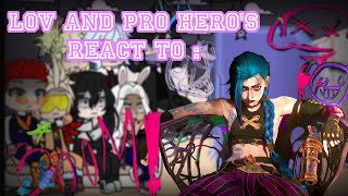 lov ans pro heros react to JinxAu [upl. by Tnecnivleahcim519]