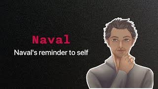 Navals reminder to self [upl. by Arimas]