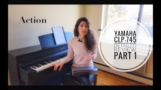 Yamaha CLP745 Digital Piano Detailed Review 1 Action Compared to P515 and CLP775 [upl. by Benedick339]