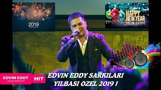 ☆ Edvin Eddy 2019 ☆ Bir saat butun hit sarkilar ☆ ♫ █▬█ █ ▀█▀ ♫ YILBASI OZEL [upl. by Ahseei]