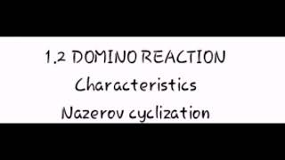 DOMINO REACTION Characteristics Nazerov cyclization Domino reaction Characteristic of Domino reac [upl. by Spearing330]