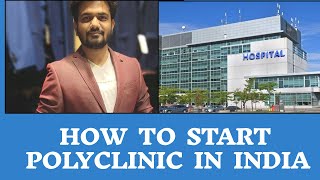 How to start Polyclinic in India [upl. by Jacobina]