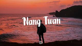 NANG IWAN LYRIC VIDEO [upl. by Katti]