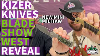 New Kizer Knives at Blade Show West  Mini Militaw is here [upl. by Fechter]