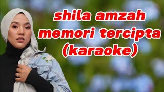 shila amzah  memori tercipta karaoke [upl. by Ober430]