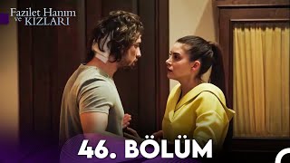 Fazilet Hanım ve Kızları 46 Bölüm [upl. by Hesta452]