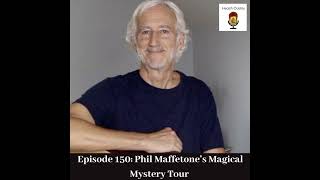 150 Phil Maffetone’s Magical Mystery Tour [upl. by Ammann]