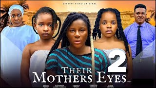 THEIR MOTHERS EYES  2 New Trending Nigerian Nollywood Movie 2024 DESTINY ETIKO EBERE OKARO [upl. by Procto]