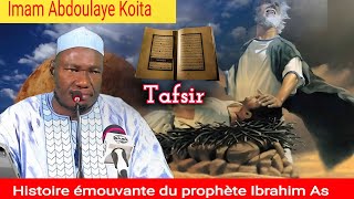 Tafsir du saint Coran par imam Abdoulaye Koitasourate Chuara parcours émouvant du prophète Ibrahim [upl. by Pritchard591]