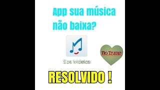 Como resolver problema de download com o aplicativo Sua Música [upl. by Coniah]